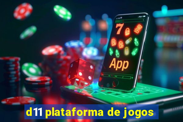 d11 plataforma de jogos